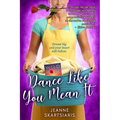 Dance Like You Mean It - Paperback