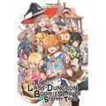 Suppose a Kid from the Last Dungeon Boonies Moved to a Starter Town, Vol. 10 (Light Novel): Volume 10 - Paperback