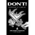 Don't!: Misadventures of a Sword Guy - Paperback