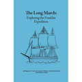 The Long March: Exploring the Franklin Expedition - Paperback