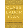 Class and Labor in Iran: Did the Revolution Matter? - Paperback