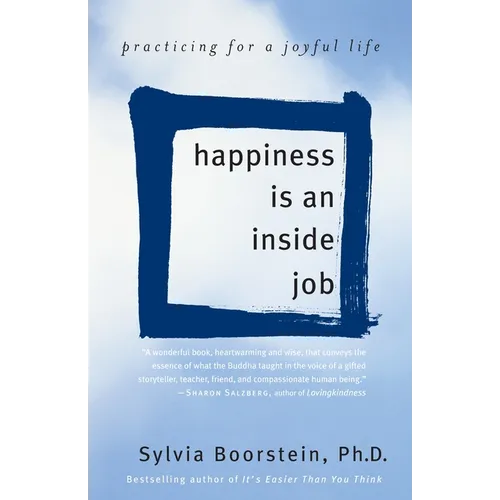 Happiness Is an Inside Job: Practicing for a Joyful Life - Paperback