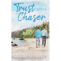 Trust with a Chaser - Paperback