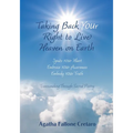 Taking Back YOUr Right to Live Heaven on Earth: Ignite YOUr Heart. Embrace YOUr Awareness. Embody YOUr Truth: Transcending Through Sacred Poetry - Paperback