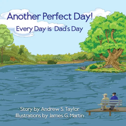 Another Perfect Day!: Every Day is Father's Day - Paperback