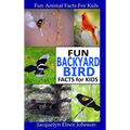 Fun Backyard Bird Facts for Kids - Hardcover