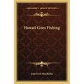 Hawaii Goes Fishing - Paperback