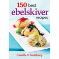 150 Best Ebelskiver Recipes - Paperback