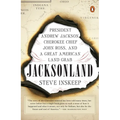 Jacksonland: President Andrew Jackson, Cherokee Chief John Ross, and a Great American Land Grab - Paperback