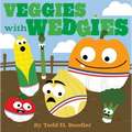 Veggies with Wedgies - Hardcover