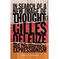In Search of a New Image of Thought: Gilles Deleuze and Philosophical Expressionism - Paperback