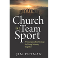 Church is a Team Sport: A Championship Strategy for Doing Ministry Together - Paperback