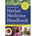 The Practical Herbal Medicine Handbook: Your Quick Reference Guide to Healing Herbs & Remedies - Paperback