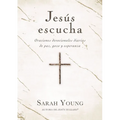 Jesús Escucha: Oraciones Devocionales Diarias de Paz, Gozo Y Esperanza - Hardcover