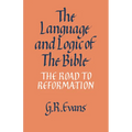 The Language and Logic of the Bible: The Road to Reformation - Paperback