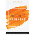 Inspired Thinking: Big Ideas to Enrich Yourself and Your Community - Paperback