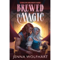 Brewed in Magic - Hardcover