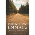 The Road to Emmaus: Discovering an Eternal Jesus - Paperback