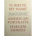 Carl Van Vechten: 'o, Write My Name': American Portraits, Harlem Heroes - Hardcover