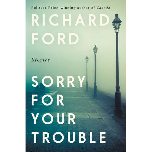 Sorry for Your Trouble: Stories - Hardcover