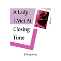 A Lady I Met at Closing Time - Paperback