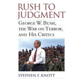 Rush to Judgment: George W. Bush, the War on Terror, and His Critics - Paperback