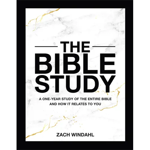 The Bible Study: A One-Year Study of the Entire Bible and How It Relates to You - Hardcover