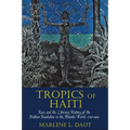 Tropics of Haiti: Race and the Literary History of the Haitian Revolution in the Atlantic World - Paperback