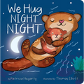 We Hug Night Night - Board Book