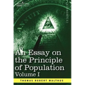 An Essay on the Principle of Population, Volume I - Hardcover