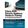 Cisco ASA Security Appliance Hands-On Training for Accidental Administrators: Student Exercise Manual - Paperback