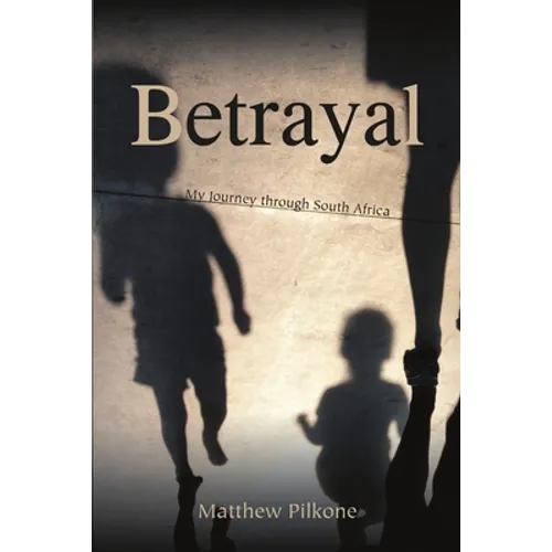 Betrayal: My Journey through South Africa - Paperback