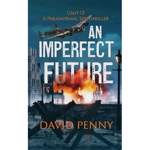 An Imperfect Future: A WWII Paranormal Spy Thriller - Paperback
