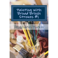 Painting with Broad Brush Strokes #1: New Testament Sections - Paperback