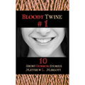 Bloody Twine #1: Twisted Tales with Twisted Endings - Hardcover