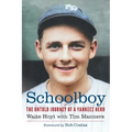 Schoolboy: The Untold Journey of a Yankees Hero - Hardcover