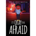 It's Ok To Be Afraid - Paperback