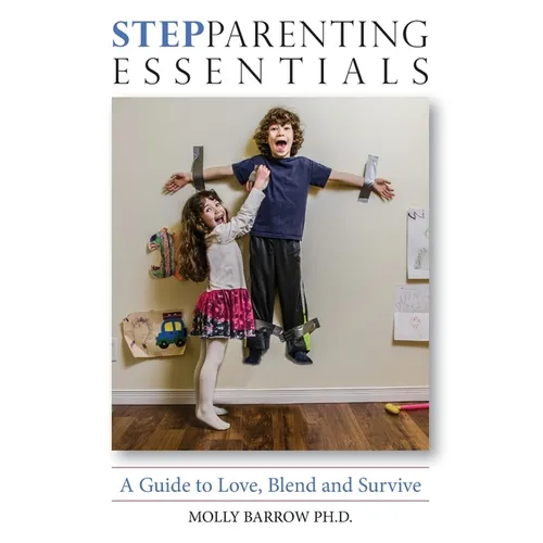 StepParenting Essentials: A Guide to Love, Blend and Survive - Paperback