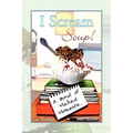 I Scream Soup - Hardcover