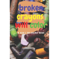 broken crayons will color: A Kid's Coloring Book - Paperback