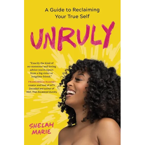 Unruly: A Guide to Reclaiming Your True Self - Hardcover