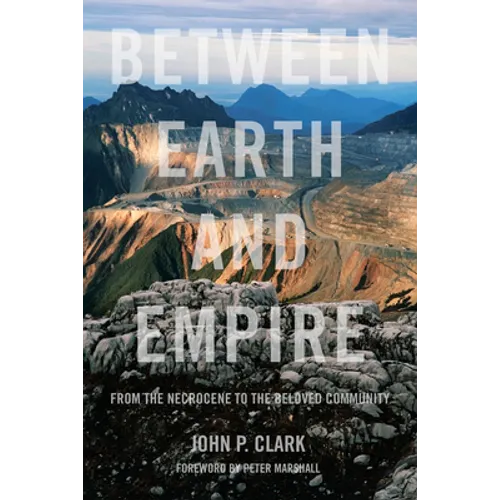 Between Earth and Empire: From the Necrocene to the Beloved Community - Paperback