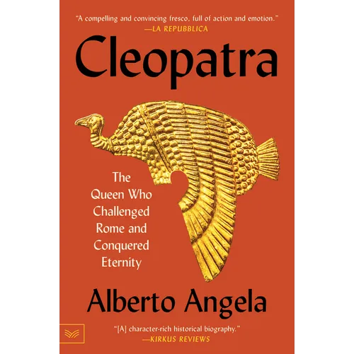 Cleopatra: The Queen Who Challenged Rome and Conquered Eternity - Paperback