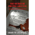The Secret of FBI File 100-3-116 - Paperback