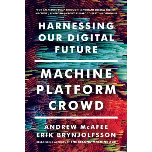 Machine, Platform, Crowd: Harnessing Our Digital Future - Paperback