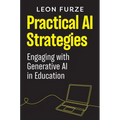 Practical AI Strategies: Engaging with Generative AI in Education - Paperback