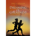 Dreaming of Greatness - Paperback