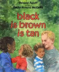 Black Is Brown Is Tan - Hardcover