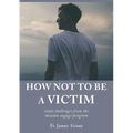 How Not to be a Victim: vital challenges from the mission engage program - Paperback