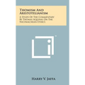 Thomism And Aristotelianism: A Study Of The Commentary By Thomas Aquinas On The Nicomachean Ethics - Hardcover